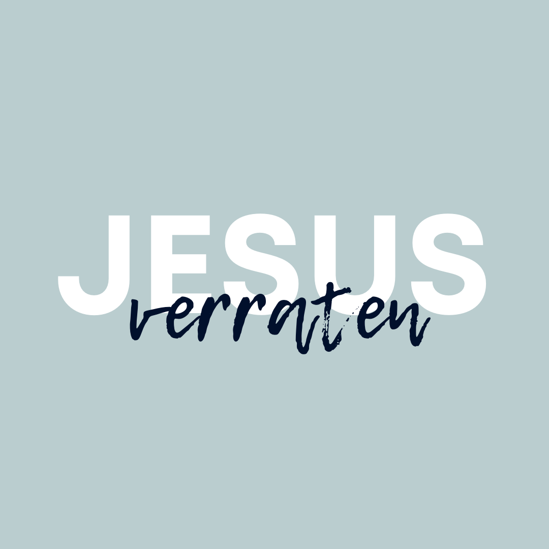 Jesus – Verraten